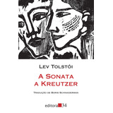 A Sonata A Kreutzer De León Tolstói Série Coleção Leste Editora 34 Ltda Capa Mole Em Português 2010