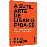 A Sutil Arte De Ligar O Foda se Frete Grátis 12x Sem Juros