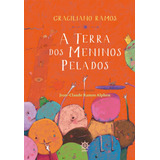 A Terra Dos Meninos Pelados, De Ramos, Graciliano. Editora Record Ltda., Capa Mole Em Português, 2014