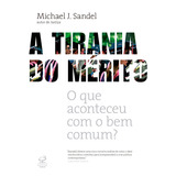 A Tirania Do Mérito O Que Aconteceu Com O Bem Comum De Sandel Michael J Editorial Editora José Olympio Ltda Capa Mole Em Português 2020
