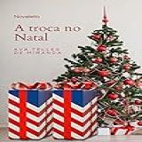 A Troca No Natal