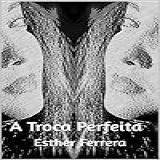 A Troca Perfeita