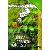 A Última Criança Na Natureza Resgatando Nossas Crianças Do Transtorno Do Deficit De Natureza De Louv Richard Editora Meta Impressão E Soluções Digitais Ltda Capa Mole Em Português 2016