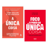A Única Coisa Foco O Poder Da Única Coisa Entrega Rápida