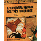 A Verdadeira História Dos Três Porquinhos De Scieszka Jon Editora Schwarcz Sa Capa Mole Em Português 1993