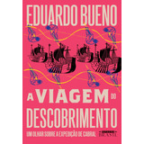 A Viagem Do Descobrimento Um Olhar Sobre A Expedição De Cabral De Bueno Eduardo Coleção Brasilis 1 Vol 1 Editorial Gmt Editores Ltda Capa Mole Em Português 2019