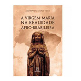 A Virgem Maria Na Realidade Afrobrasileira