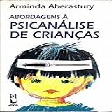 Abordagens A Psicanalise De Criancas