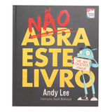 abra -abra Nao Abra Este Livro De Lee Andy Happy Books Editora Ltda Capa Dura Em Portugues 2017