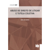 Abuso De Direito De Litigar E Tutela Coletiva