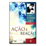 Ação E Reação De Francisco Cândido Xavier André Luiz Editorial Mediunika