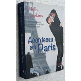 Aconteceu Em Paris Se Você Procura Por Romance Só Há Um Lugar Para Onde Possa Ir De Molly Hopkins Pela Novo Conceito 2013 