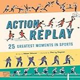 Action Replay Relive 25 Greatest Sporting Moments From History Frame By Frame