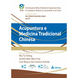 Acupuntura E Medicina Tradicional Chinesa De Auler Junior José Otávio Costa Série Manual Do Médico residente Do Hospital Das Clínicas Da Faculdade De Medicina Da Universidade De São Paulo Editorial