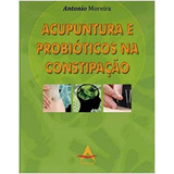 Acupuntura E Probióticos Na Constipação