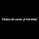 Adesivo Lateral Carro Frase O Banco De Carona Já Tem Dona 