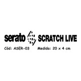 Adesivo Serato Scratch Live Dj Dee Jay Aser 03