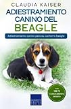 Adiestramiento Canino Del Beagle Adiestramiento Canino Para Su Cachorro Beagle Spanish Edition 