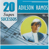 adilson ramos-adilson ramos Cd Adilson Ramos 20 Super Sucessos Vol 2 Lacrado
