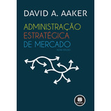 Administração Estratégica De Mercado Administração Estratégica De Mercado De Aaker David A Editora Bookman grupo A Capa Mole Edição 9 Em Português