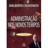 Administração Nos Novos Tempos 593 De Idalberto Chiavenato Pela Campus 1999