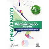 Administração Para Todos Ingressando No Mundo Da Gestão De Negócios De Chiavenato Idalberto Editorial Editora Atlas Ltda Tapa Mole En Português 2021