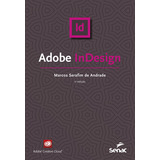 Adobe Indesign De Marcos Serafim De Andrade Editora Senac Sao Paulo Capa Mole Em Português