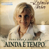 adoradores novo tempo -adoradores novo tempo Cd Ludmila Ferber Para Orar E Adorar 5 Ainda E Tempo