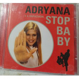 Adryana E A Rapaziada Stop Baby Cd Usado
