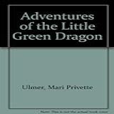 Adventures Of The Little Green Dragon