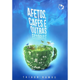 Afetos Cafés E Outras Estórias