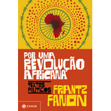 afrikanas-afrikanas Por Uma Revolucao Africana Textos Politicos De Fanon Frantz Editora Schwarcz Sa Capa Mole Em Portugues 2021