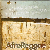 afroreggae-afroreggae Cd Nenhum Motivo Explica A Guerra Afroreggae