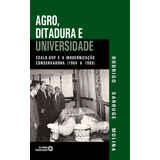 Agro Ditadura E Universidade