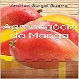 Agronegócio Da Manga Fruticultura Livro 14 