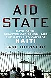 Aid State Elite Panic Disaster Capitalism And The Battle To Control Haiti English Edition 