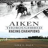 Aiken Thoroughbred Racing Champions Sports English Edition 