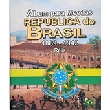 Álbum Para Moedas Da Republica Do Brasil 1889 A 1942 Réis