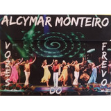 Alcymar Monteiro Vozes Do Frevo Cd Dvd Novo 