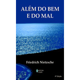 Além Do Bem E Do Mal Prelúdio De Uma Filosofia Do Futuro De Nietzsche Friedrich Textos Filosóficos Editorial Editora Vozes Ltda Capa Mole Em Português 2014