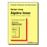 Algebra Linear Coleção Clássicos Da Matemática