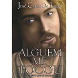 Alguém Me Tocou De José Carlos De Lucca Editora Intelítera Capa Mole Em Português 2012