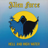 Alien Force hell And High Water