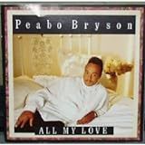 All My Love  Audio CD  Bryson  Peabo