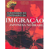 Almanaque Do Centenário Da Imigração Japonesa No Brasil Editora Escala semi Novo 
