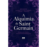 Alquimia De Saint Germain A Fórmulas Para A Autotransforma