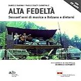 Alta Fedeltà  Sessant Anni Di Musica A Bolzano E Dintorni  Con CD Audio