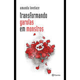 amannda-amannda Transformando Garotas Em Monstros De Lovelace Amanda Editora Planeta Do Brasil Ltda Capa Mole Em Portugues 2020