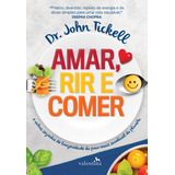 Amar Rir E Comer De Tichell Dr John Editorial Editora Valentina Ltda Tapa Mole En Português 2017
