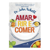 Amar Rir E Comer